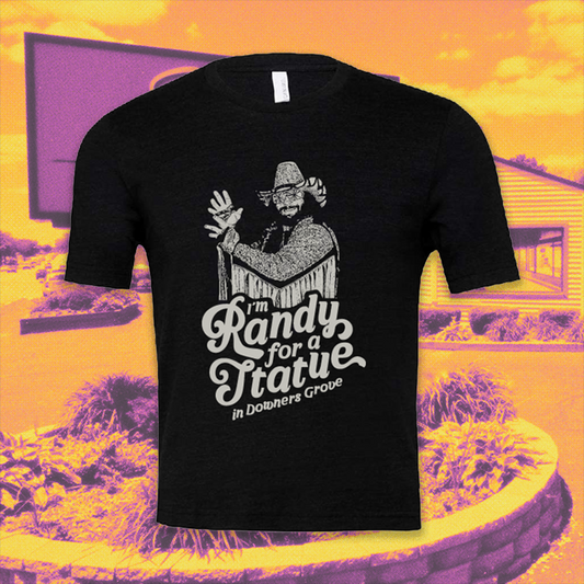 I'm Randy For A Statue In Downers Grove